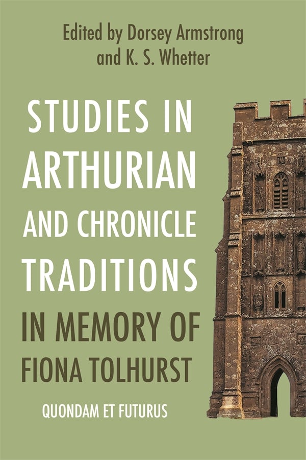 Book cover image for Studies in Arthurian and Chronicle Traditions in Memory of Fiona Tolhurst ISBN: 9781843847250
